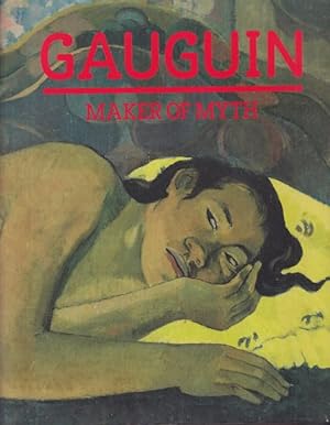 Image du vendeur pour GAUGUIN: Maker of Myth mis en vente par Jean-Louis Boglio Maritime Books