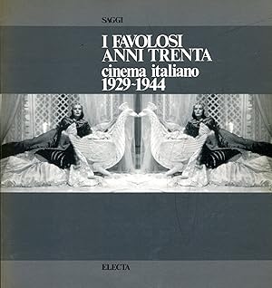 Seller image for I favolosi anni Trenta. Cinema italiano 1929-1944 for sale by Studio Bibliografico Marini