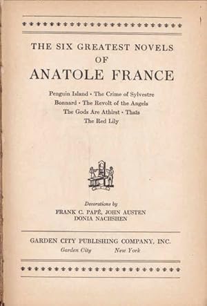 The Six Greatest Novels of Anatole France: Penguin Island, The Crime of Sylvestre Bonnard, The Re...