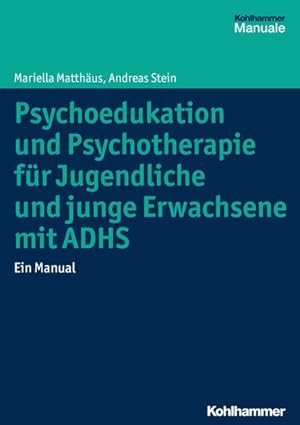 Seller image for Psychoedukation und Psychotherapie fr Jugendliche und junge Erwachsene mit ADHS for sale by BuchWeltWeit Ludwig Meier e.K.