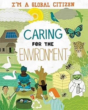 Bild des Verkufers fr Caring for the Environment (Im a Global Citizen) zum Verkauf von WeBuyBooks