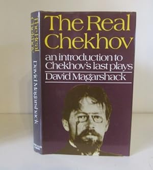 Seller image for The Real Chekhov. An Introduction to Chekhov's Last Plays for sale by BRIMSTONES