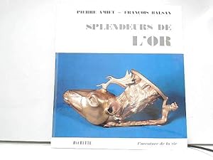 Seller image for Pierre Amiet,. Franois Balsan,. Splendeurs de l'or for sale by JLG_livres anciens et modernes
