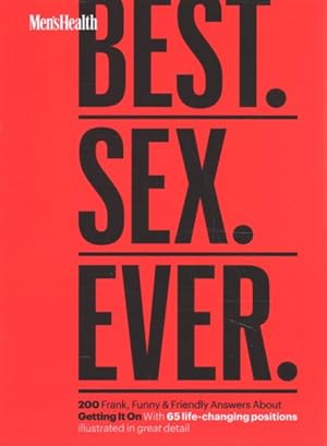 Seller image for Men's Health Best Sex Ever : 200 Frank, Funny & Friendly Answers About Getting It on for sale by GreatBookPrices