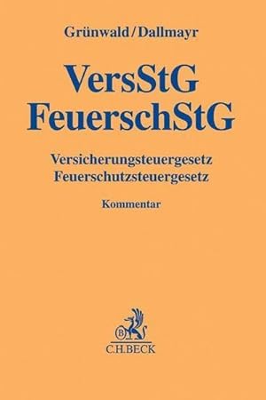 Bild des Verkufers fr Versicherungsteuergesetz, Feuerschutzsteuergesetz (VersStG, FeuerschStG), Kommentar : mit Verfahrensrecht zum Verkauf von AHA-BUCH GmbH