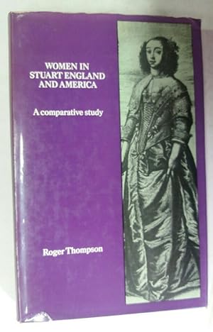 Bild des Verkufers fr Women in Stuart England and America. A Comparative Study. zum Verkauf von Plurabelle Books Ltd