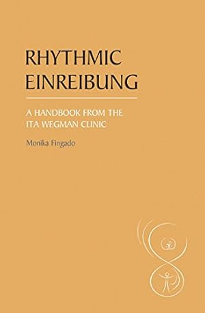 Seller image for Rhythmic Einreibung: A Handbook from the Ita Wegman Clinic by Fingado, Monika [Paperback ] for sale by booksXpress