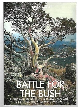 Bild des Verkufers fr Battle for the Bush: The Blue Mountains, the Australian Alps and the Origins of the Wilderness Movement. zum Verkauf von City Basement Books