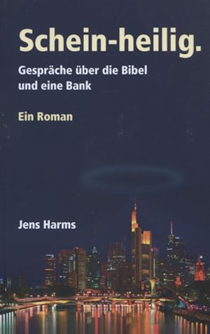 Bild des Verkufers fr Schein-heilig : Gesprche ber die Bibel und eine Bank : ein Roman. zum Verkauf von Versandantiquariat Ottomar Khler