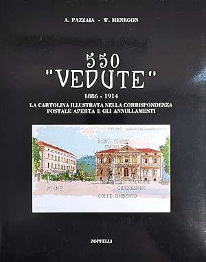550 "VEDUTE" 1886-1914, LA CARTOLINA ILLUSTRATA NELLA CORRISPONDENZA POSTALE APERTA E GLI ANNULLA...
