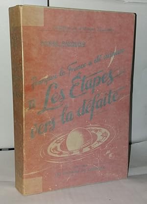 Seller image for Pourquoi la France a t vaincue - II - Les tapes vers la dfaite for sale by Librairie Albert-Etienne