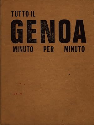 Bild des Verkufers fr Tutto il Genoa minuto per minuto zum Verkauf von Librodifaccia