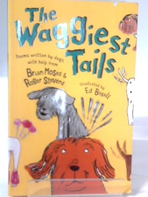 Imagen del vendedor de The Waggiest Tails: Poems Written by Dogs a la venta por World of Rare Books