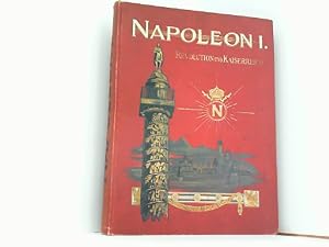Napoleon I. - Revolution und Kaiserreich.