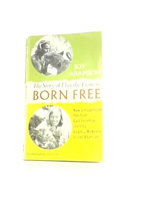 Bild des Verkufers fr Born Free, The Incredible Story of Elsa the Lioness zum Verkauf von World of Rare Books