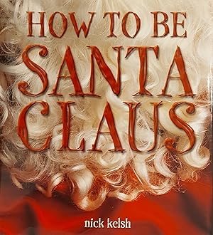 Imagen del vendedor de How to Be Santa Claus a la venta por Mister-Seekers Bookstore