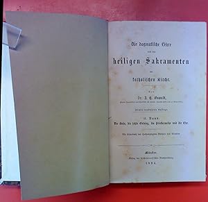 Bild des Verkufers fr Die dogmatische Lehre von den heiligen Sakramenten der katholischen Kirche: II. BAND: Die Bue, die letzte Oelung, die Priesterweihe und die Ehe zum Verkauf von biblion2