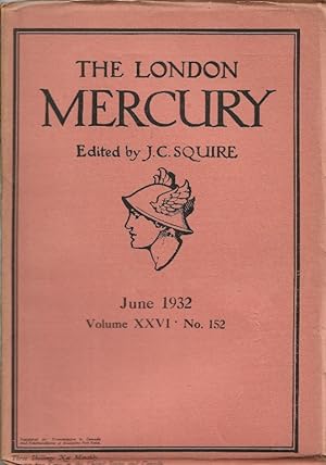 The London Mercury. Edited by J C Squire. Vol.XXVI No.152, June 1932