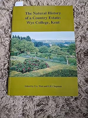 Seller image for The Natural History of a Country Estate: Wye College Kent for sale by East Kent Academic