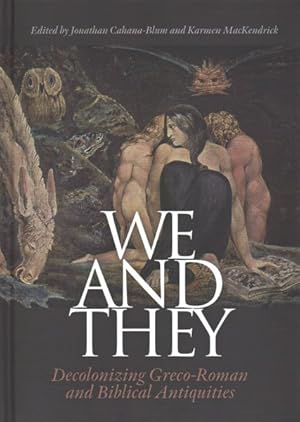 Bild des Verkufers fr We and They : Decolonizing Graeco-roman and Biblical Antiquities zum Verkauf von GreatBookPricesUK