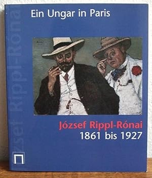 Seller image for Jozsef Rippl-Ronai 1861-1927. Ein Ungar in Paris. for sale by Antiquariat A. Suelzen