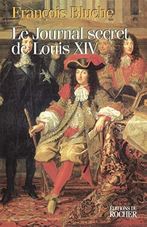 Bild des Verkufers fr Le Journal secret de Louis XIV zum Verkauf von librairie philippe arnaiz