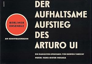 Der aufhaltsame Aufstieg des Arturo Ui. Ein Gangsterspektakel von Bertolt Brecht. Musik: Hans Die...