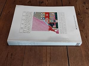 Image du vendeur pour Images et imaginaires d'architecture. Dessin, peinture, photographie, arts graphiques, theatre, cinema en Europe aux XIXe et XXe siecles. mis en vente par Carmen Alonso Libros