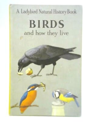 Bild des Verkufers fr Birds and How They Live zum Verkauf von World of Rare Books