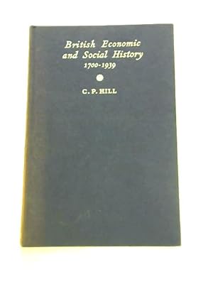 Imagen del vendedor de British Economic And Social History 1700-1939.With Illustrations And Maps a la venta por World of Rare Books