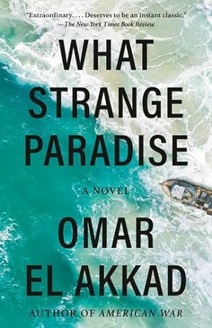 Imagen del vendedor de What Strange Paradise: A novel by El Akkad, Omar [Paperback ] a la venta por booksXpress