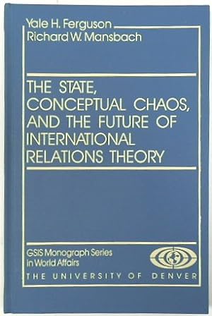 Imagen del vendedor de The State, Conceptual Chaos, and the Future of International Relations Theory a la venta por PsychoBabel & Skoob Books