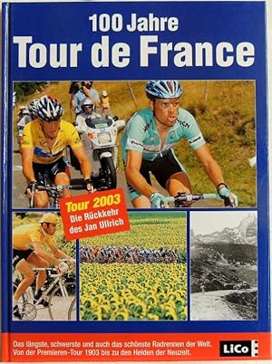 100 Jahre Tour de France; Tour 2003: Rückkehr des Jan Ullrich; das längste, schwerste und auch sc...