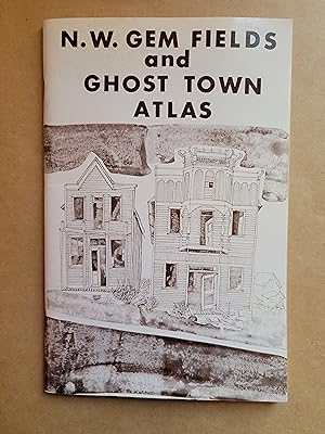 N.W. Gem Field and Ghost Town Atlas