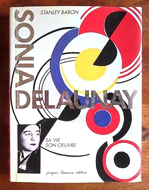 Sonia Delaunay. Sa vie, son oeuvre.
