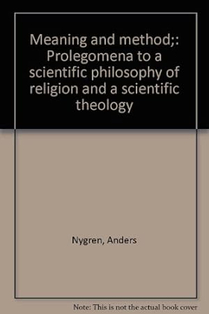 Imagen del vendedor de Meaning and method;: Prolegomena to a scientific philosophy of religion and a scientific theology a la venta por Redux Books