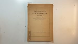 Seller image for Die Universitts-Frauenklinik in Gttingen : Von ihrer Grndung im Jahre 1751 als Accouchirhospital am Geismartor bis zum Jahre 1951 for sale by Gebrauchtbcherlogistik  H.J. Lauterbach