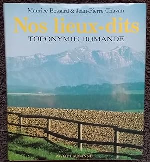 Imagen del vendedor de Nos lieux-dits. Toponymie romande. a la venta por Le Cabinet d'Amateur