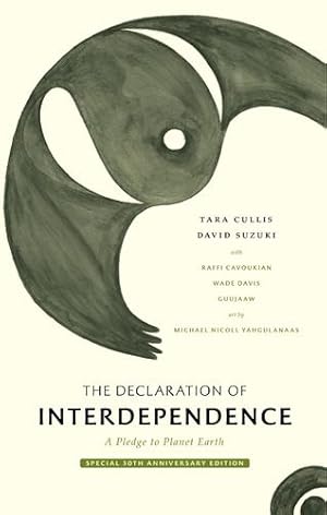 Immagine del venditore per The Declaration of Interdependence: A Pledge to Planet Earth--30th Anniversary Edition by Suzuki, David, Cullis, Tara [Hardcover ] venduto da booksXpress