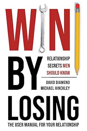 Seller image for Win By Losing: Relationship Secrets Men Should Know (1) for sale by Redux Books