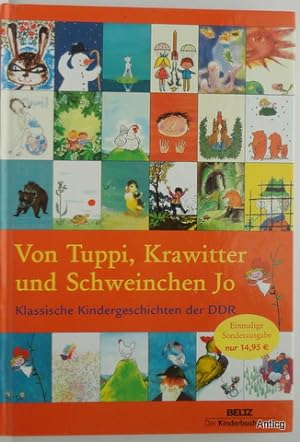 Bild des Verkufers fr Von Tuppi, Krawitter und Schweinchen Jo. Klassische Kindergeschichten der DDR. zum Verkauf von Antiquariat Gntheroth