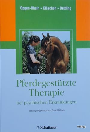 Bild des Verkufers fr Pferdegesttzte Therapie bei psychischen Erkrankungen. zum Verkauf von Antiquariat Gntheroth