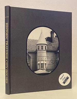 Seller image for Historic Traverse City Houses [SIGNED COPY] for sale by Peninsula Books