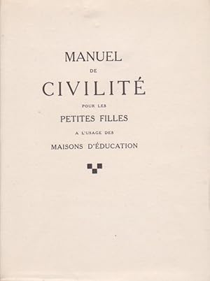 Image du vendeur pour Manuel de civilit pour les petites filles  l'usage des maisons d'ducation. mis en vente par Librairie du Bacchanal