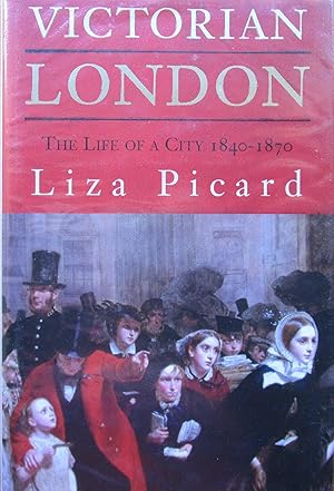 Immagine del venditore per Victorian London: The Life of a City 1840 - 1870 venduto da CHAPTER TWO