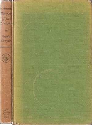 Seller image for KEEPER OF THE STREAM: THE LIFE OF A RIVER AND ITS TROUT FISHERY. By Frank Sawyer. Arranged by Wilson Stephens, Editor of "The Field." Foreword by Sir Grimwood Mears, K.C.I.E. The Country Book Club edition. for sale by Coch-y-Bonddu Books Ltd