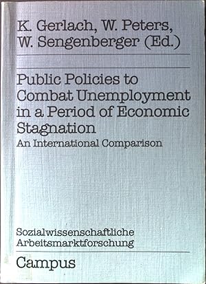 Imagen del vendedor de Public policies to combat unemployment in a period of economic stagnation : an internat. comparison. Sozialwissenschaftliche Arbeitsmarktforschung ; Bd. 8 a la venta por books4less (Versandantiquariat Petra Gros GmbH & Co. KG)