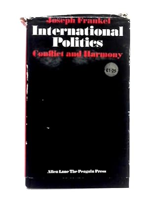 Image du vendeur pour International Politics; Conflict and Harmony mis en vente par World of Rare Books
