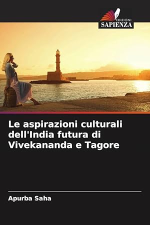 Bild des Verkufers fr Le aspirazioni culturali dell\ India futura di Vivekananda e Tagore zum Verkauf von moluna