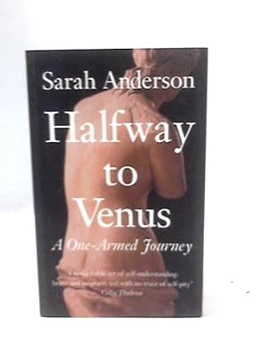 Bild des Verkufers fr Halfway to Venus: A One-armed Journey zum Verkauf von World of Rare Books